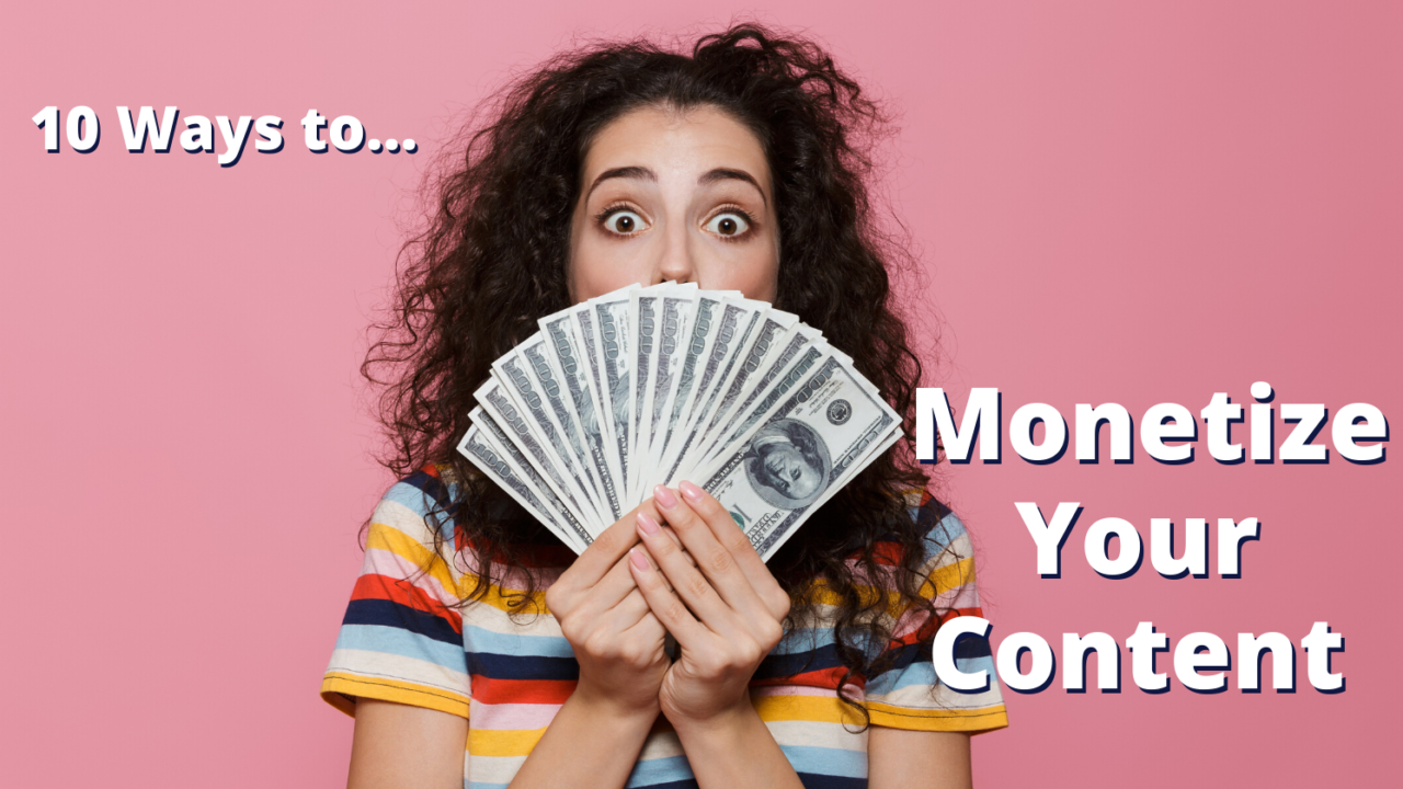 10 Tips for Effective Content Monetization